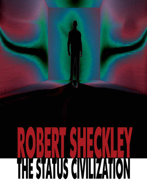 Title details for The Status Civilization by Robert Sheckley - Available